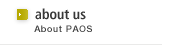 [about us] About PAOS