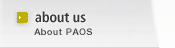 [about us] About PAOS