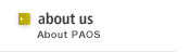 [about us] About PAOS